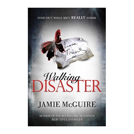 BEAUTIFUL DISASTER 2: WALKING DISASTER PB B FORMAT - Jamie McGuire |