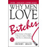 WHY MEN LOVE BITCHES 6TH ED PB - Sherry Argov | ISBN: 9781580627566