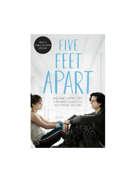 FIVE FEET APART - FILM TIE-IN PB B - Rachael Lippincott-Mikki Daught