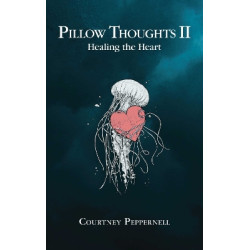 PILLOW THOUGHTS II : HEALING THE HEART PB - Courtney Peppernell | IS