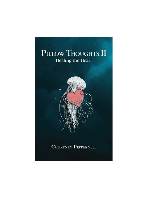 PILLOW THOUGHTS II : HEALING THE HEART PB - Courtney Peppernell | IS