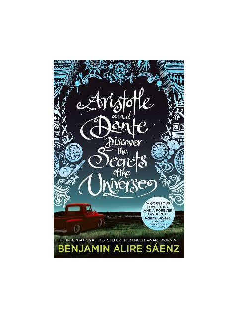ARISTOTLE AND DANTE DISCOVER THE SECRETS OF THE UNIVERSE PB - BENJAM