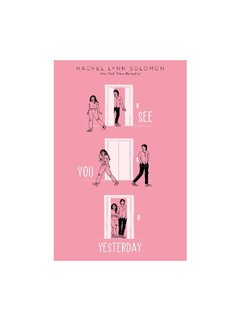 SEE YOU YESTERDAY - Rachel Lynn Solomon | ISBN: 9781665924689