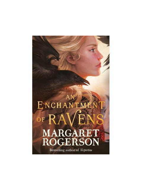 AN ENCHANTMENT OF RAVENS - Margaret Rogerson | ISBN: 9781398518100
