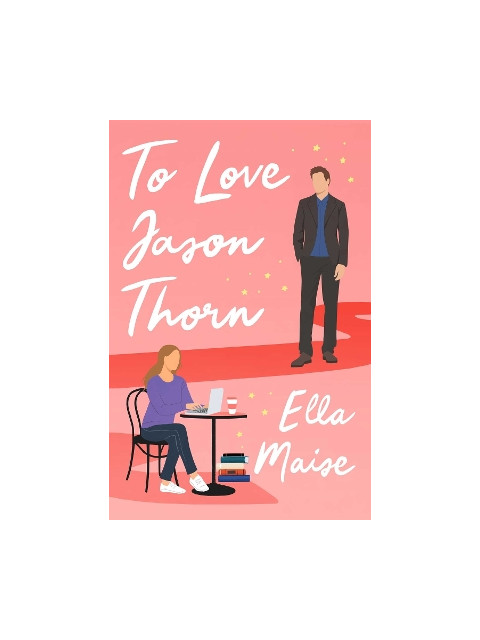 TO LOVE JASON THORN - Ella Maise | ISBN: 9781398521582
