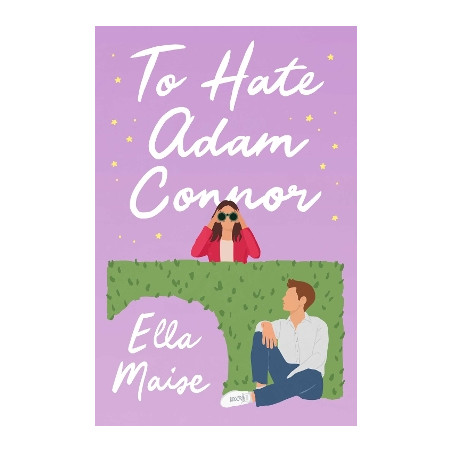 TO HATE ADAM CONNOR - Ella Maise | ISBN: 9781398521568