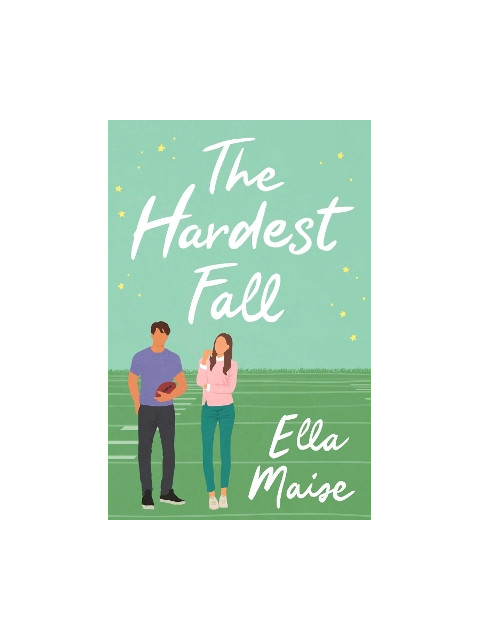 TO HARDEST FALL - Ella Maise | ISBN: 9781398521605