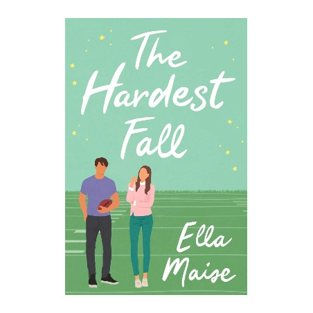TO HARDEST FALL - Ella Maise | ISBN: 9781398521605
