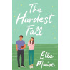 TO HARDEST FALL - Ella Maise | ISBN: 9781398521605