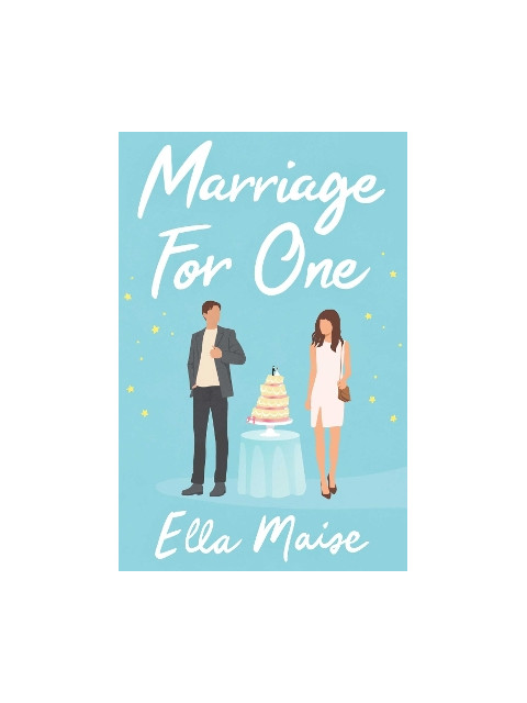 MARRIAGE FOR ONE - Ella Maise | ISBN: 9781398521629