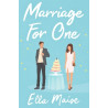 MARRIAGE FOR ONE - Ella Maise | ISBN: 9781398521629