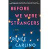 BEFORE WE WERE STRANGERS :A LOVE STORY PB - Renee Carlino | ISBN: 97