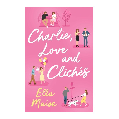 CHARLIE, LOVE AND CLICHE - Ella Maise | ISBN: 9781398521643
