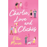 CHARLIE, LOVE AND CLICHE - Ella Maise | ISBN: 9781398521643