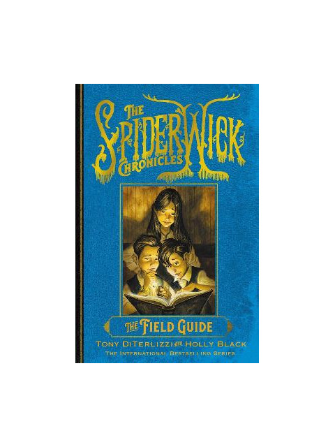 THE SPIDERWICK CHRONICLES 1: THE FIELD GUIDE - Holly Black-Tony DiTe