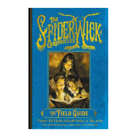 THE SPIDERWICK CHRONICLES 1: THE FIELD GUIDE - Holly Black-Tony DiTe