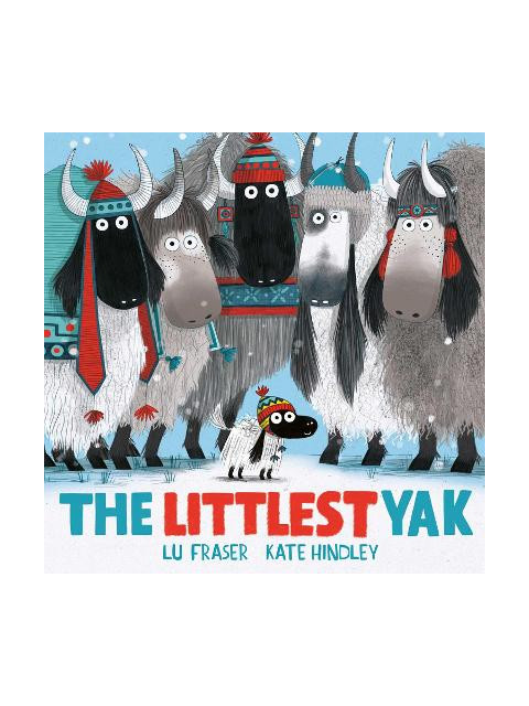 THE LITTLEST YAK PB - Lu Fraser-Kate Hindley | ISBN: 9781471182617
