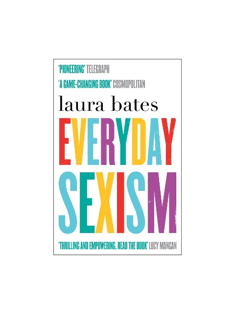 EVERYDAY SEXISM - Laura Bates | ISBN: 9781471149207
