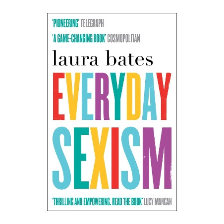 EVERYDAY SEXISM - Laura Bates | ISBN: 9781471149207