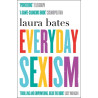 EVERYDAY SEXISM - Laura Bates | ISBN: 9781471149207