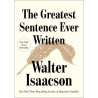 GREATEST SENTENCE EVER WRITTEN HC - Walter Isaacson | ISBN: 97819821