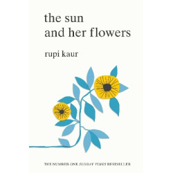 THE SUN AND HER FLOWERS  PB - Rupi Kaur | ISBN: 9781471165825