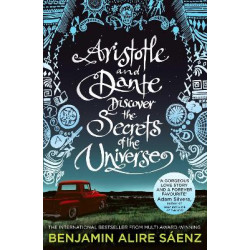 ARISTOTLE AND DANTE DISCOVER THE SECRETS OF THE UNIVERSE PB - BENJAM