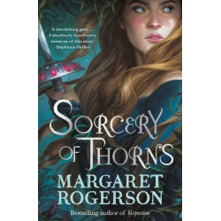 SORCERY OF THORNS - Margaret Rogerson | ISBN: 9781398518131
