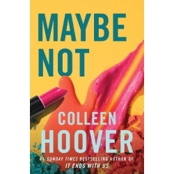 MAYBE NOT - Colleen Hoover | ISBN: 9781398526235