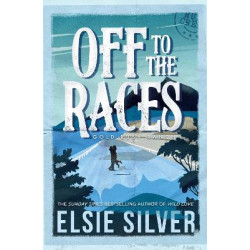 GOLD RUSH RANCH 1: OFF TO THE RACES - Elsie Silver | ISBN: 978139853